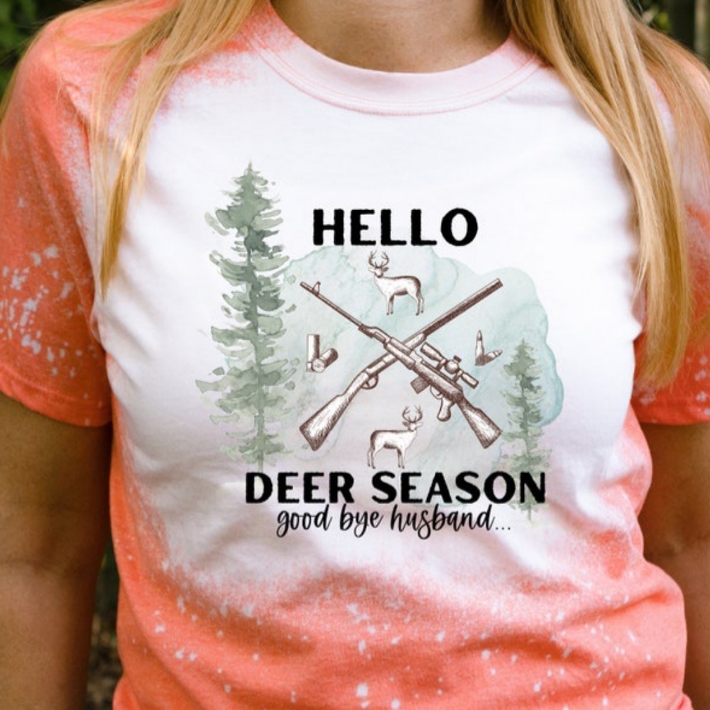 Hello Deer Season Goodbye Husband bleached shirt
